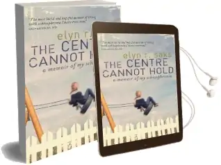 The Centre Cannot Hold: A Memoir of my Schizophrenia Audiobook download free by Elyn R. Saks
