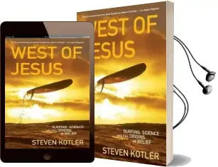 West of Jesus: Surfing, Science and the Origins of Belief Audiobook download free by Steven Kotler