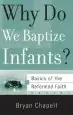 Audiobook Why do we Baptize Infants? author Bryan Chapell