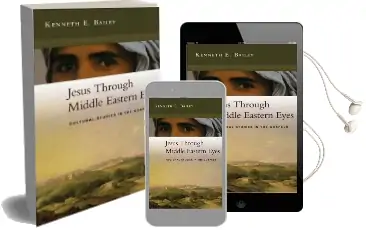 Jesus Through Middle Eastern Eyes: Cultural Studies in the Gospels Audiobook download free by Kenneth Bailey