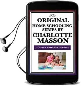 The Original Home Schooling Series by Charlotte Mason Audiobook download free by Charlotte Mason