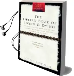 The Tibetan Book of Living and Dying: A Spiritual Classic From one of the Foremost Interpreters of Tibetan Buddhism to the West Audiobook download free by Sogyal Rinpoche