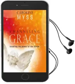 Channeling Grace: Invoking the Power of the Divine Audiobook download free by Caroline M. Myss