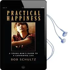 Practical Happiness: A Young Man'S Guide to a Contented Life Audiobook download free by Bob Schultz