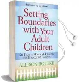 Setting Boundaries With Your Adult Children: Six Steps to Hope and Healing for Struggling Parents Audiobook download free by Allison Bottke
