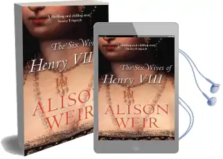 The six Wives of Henry Viii Audiobook download free by Alison Weir
