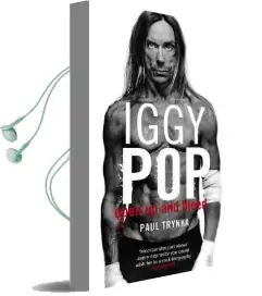 Iggy Pop: Open up and Bleed: The Biography Audiobook download free by Paul Trynka