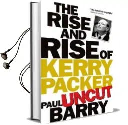Rise & Rise of Kerry Packer 'Uncut' Audiobook download free by Paul Barry