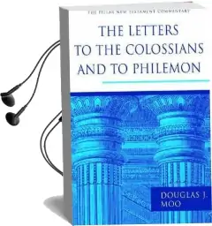 The Letters to the Colossians and to Philemon Audiobook download free by Douglas J. Moo