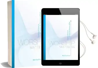 Worship Matters: Leading Others to Encounter the Greatness of god Audiobook download free by Bob Kauflin