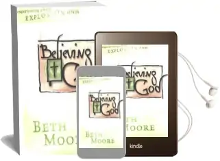 Believing god - Bible Study Book: Experience a Fresh Explosion of Faith Audiobook download free by Beth Moore