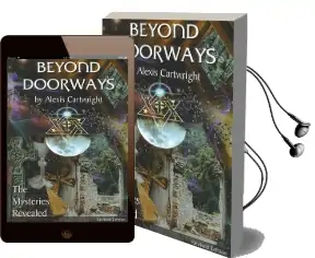 Beyond Doorways: The Mysteries Revealed Audiobook download free by Alexis Cartwright
