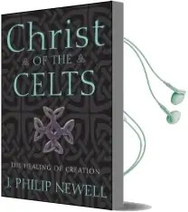 Christ of the Celts: The Healing of Creation Audiobook download free by J. Philip Newell