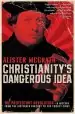 Audiobook Christianity'S Dangerous Idea: The Protestant Revolution - a History From the Sixteenth Century to the Twenty-First author Alister Mcgrath
