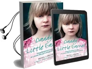Daddy'S Little Earner: A Heartbreaking True Story of a Brave Little Girl'S Escape From Violence Audiobook download free by Maria Landon