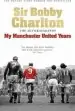 Audiobook My Manchester United Years author Sir Bobby Charlton