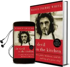 The Devil in the Kitchen: Sex, Pain, Madness and the Making of a Great Chef Audiobook download free by Marco Pierre White