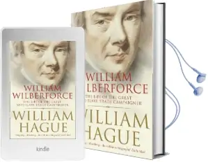 William Wilberforce: The Life of the Great Anti-Slave Trade Campaigner Audiobook download free by William Hague