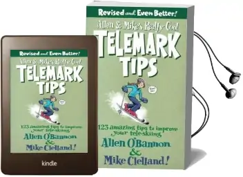 Allen & Mike'S Really Cool Telemark Tips, Revised and Even Better!: 123 Amazing Tips to Improve Your Tele-Skiing Audiobook download free by Allen O'Bannon
