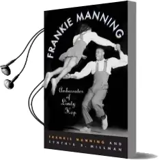 Frankie Manning: Ambassador of Lindy hop Audiobook download free by Frankie Manning