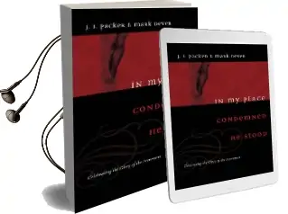 In my Place Condemned he Stood: Celebrating the Glory of the Atonement Audiobook download free by Mark Dever