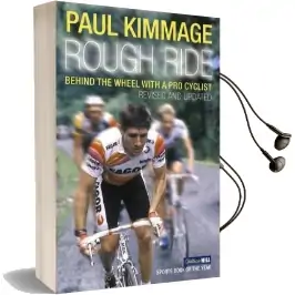 Rough Ride: Behind the Wheel With a pro Cyclist Audiobook download free by Paul Kimmage