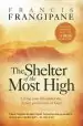 Audiobook The Shelter of the Most High: Living Your Life Under the Divine Protection of god author Reverend Francis Frangipane