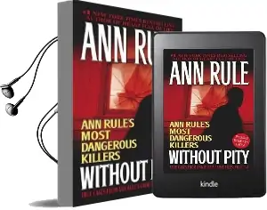 Without Pity: Ann Rule'S Most Dangerous Killers Audiobook download free by Ann Rule