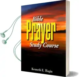 Bible Prayer Study Course Audiobook download free by Kenneth E. Hagin
