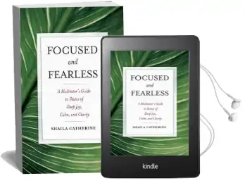 Focused and Fearless: A Meditator'S Guide to States of Deep Joy, Calm, and Clarity Audiobook download free by Shaila Catherine