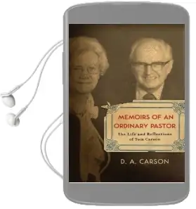 Memoirs of an Ordinary Pastor: The Life and Reflections of tom Carson Audiobook download free by D. A. Carson