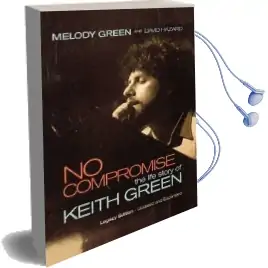 No Compromise: The Life Story of Keith Green Audiobook download free by Melody Green