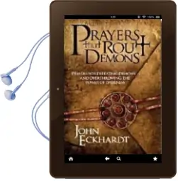 Prayers That Rout Demons: Prayers for Defeating Demons and Overthrowing the Power of Darkness Audiobook download free by John Eckhardt