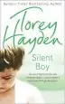 Audiobook Silent boy: He was a Frightened boy who Refused to Speak - Until a Teacher'S Love Broke Through the Silence author Torey Hayden