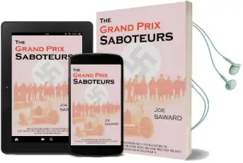 The Grand Prix Saboteurs: The Grand Prix Drivers who Became British Secret Agents During World war ii Audiobook download free by Joe Saward