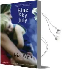 Blue sky July: A True Tale of Love, Light and 'Impossible Odds' Audiobook download free by Nia Wyn