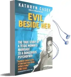 Evil Beside her: The True Story of a Texas Woman'S Marriage to a Dangerous Psychopath Audiobook download free by Kathryn Casey