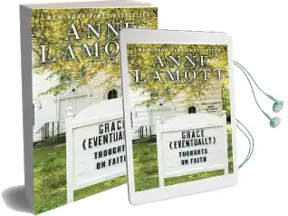 Grace (Eventually): Thoughts on Faith Audiobook download free by Anne Lamott