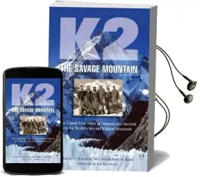 K2, the Savage Mountain: The Classic True Story of Disaster and Survival on the World'S Second-Highest Mountain Audiobook download free by Charles S. Houston