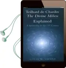 Teilhard de Chardin - the Divine Milieu Explained: A Spirituality for the 21St Century Audiobook download free by Louis M. Savary