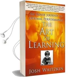 The art of Learning: An Inner Journey to Optimal Performance Audiobook download free by Josh Waitzkin