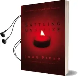 Battling Unbelief: Defeating sin With Superior Pleasure Audiobook download free by John Piper