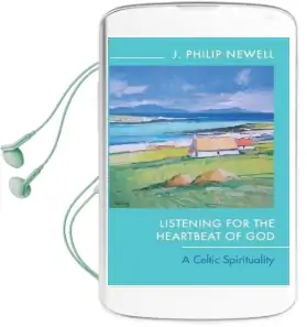 Listening for the Heartbeat of god: A Celtic Spirituality Audiobook download free by J. Philip Newell