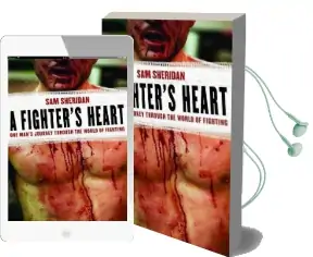 A Fighter'S Heart: One Man'S Journey Through the World of Fighting Audiobook download free by Sam Sheridan