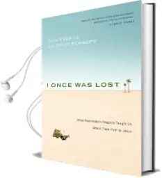 I Once was Lost: What Postmodern Skeptics Taught us About Their Path to Jesus Audiobook download free by Doug Schaupp