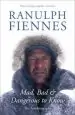 Audiobook Mad, bad and Dangerous to Know author Sir Ranulph Fiennes