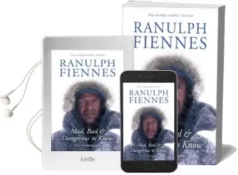 Mad, bad and Dangerous to Know Audiobook download free by Sir Ranulph Fiennes