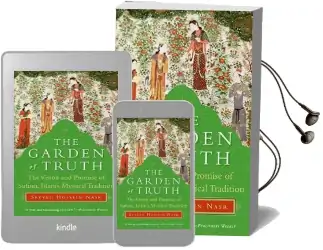 The Garden of Truth: The Vision and Promise of Sufism, Islam'S Mystical Tradition Audiobook download free by Seyyed Hossein Nasr
