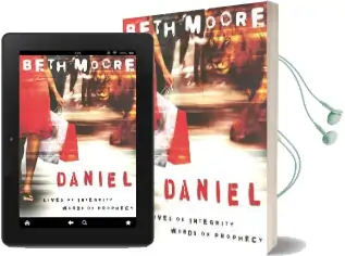 Daniel - Bible Study Book: Lives of Integrity, Words of Prophecy Audiobook download free by Beth Moore