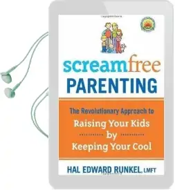 Screamfree Parenting: The Revolutionary Approach to Raising Your Kids by Keeping Your Cool Audiobook download free by Hal Edward Runkel